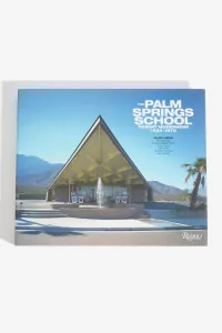 The palm springs school : Desert modernism 1934-1975